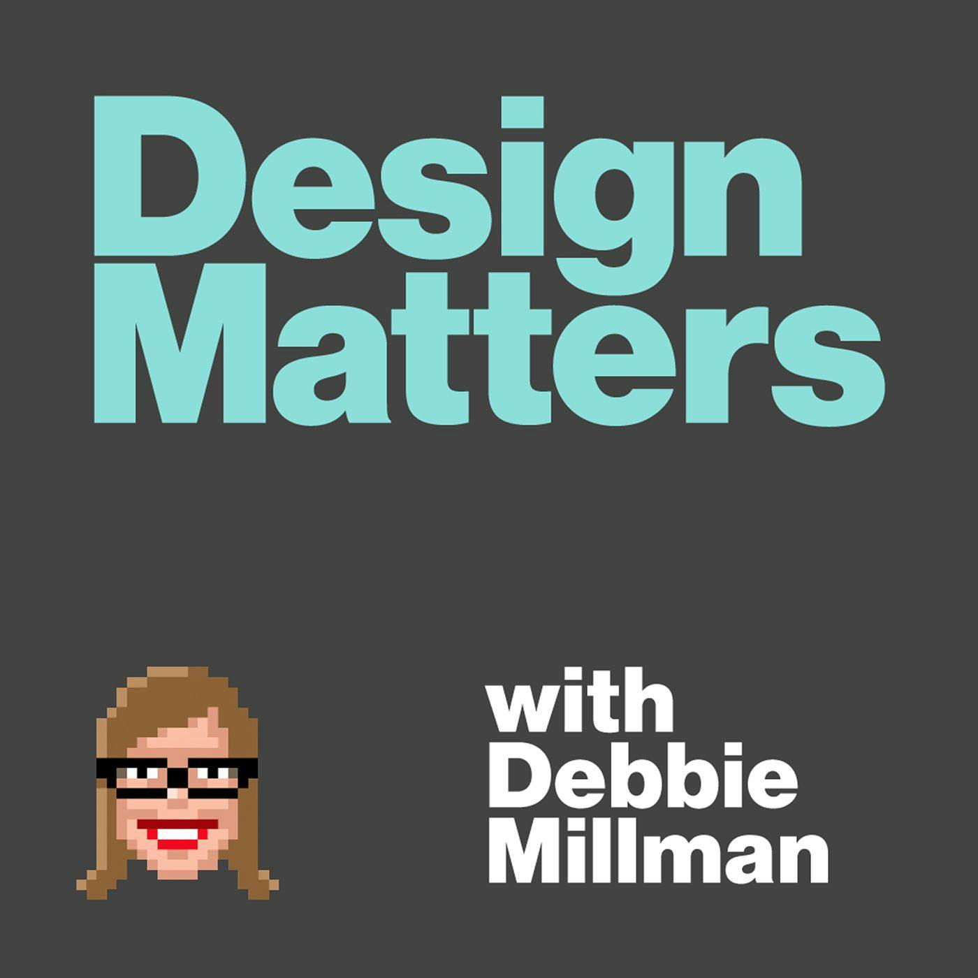 Text reads 'Design Matters with Debbie Millman' on grey background with icon of Debbie's face.
